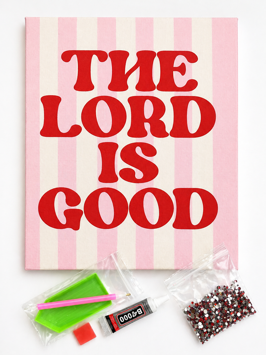 THE LORD IS GOOD 11x14 diy bedazzle kit